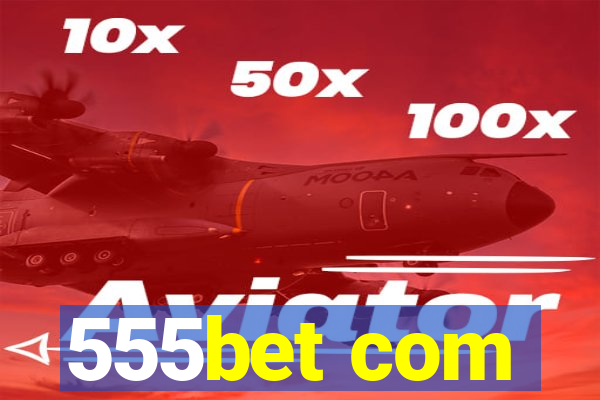 555bet com